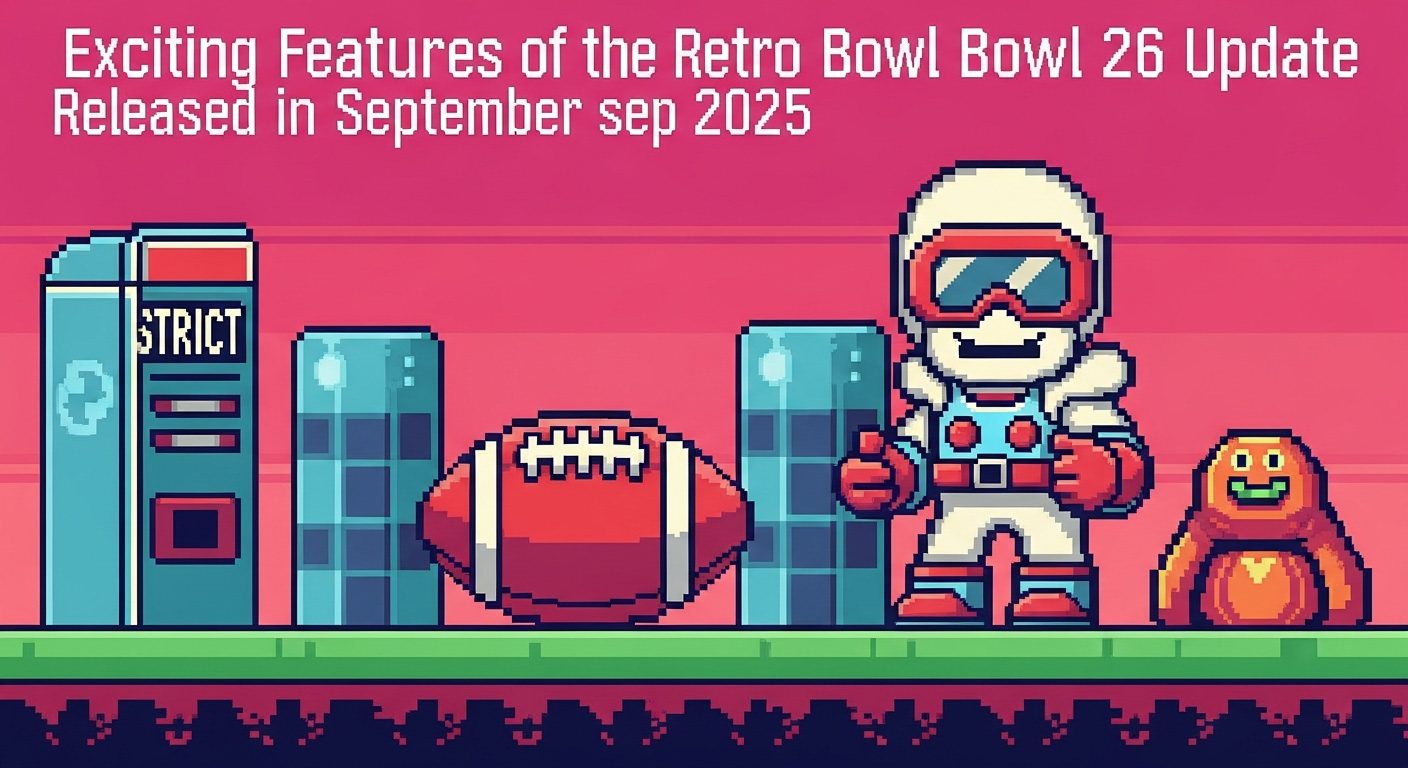 Exciting Features of the Retro Bowl 26 Update Released in September 2025